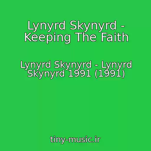 کاور آهنگ Lynyrd Skynyrd - Keeping The Faith از Lynyrd Skynyrd - Lynyrd Skynyrd 1991 (1991)