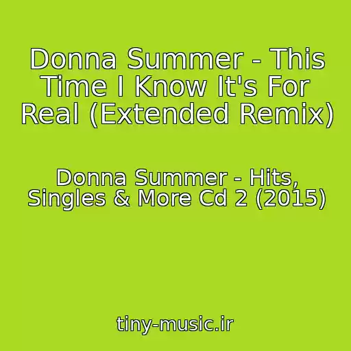 کاور آهنگ Donna Summer - This Time I Know It's For Real (Extended Remix) از Donna Summer - Hits, Singles & More Cd 2 (2015)