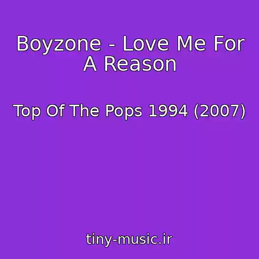 کاور آهنگ Boyzone - Love Me For A Reason از Top Of The Pops 1994 (2007)