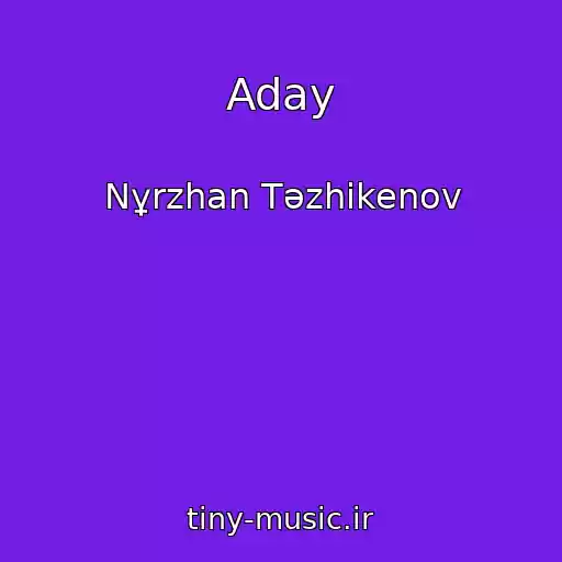 کاور آهنگ Aday از Nұrzhan Tәzhіkenov