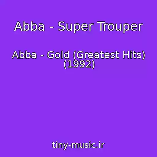 کاور آهنگ Abba - Super Trouper از Abba - Gold (Greatest Hits) (1992)