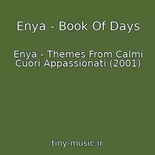 کاور آهنگ Enya - Book Of Days از Enya - Themes From Calmi Cuori Appassionati (2001)