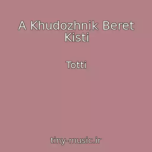 کاور آهنگ A Khudozhnik Beret Kisti از Totti