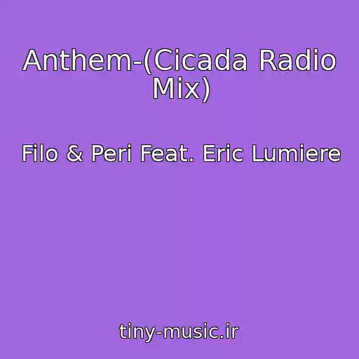 کاور آهنگ Anthem-(Cicada Radio Mix) از Filo & Peri Feat. Eric Lumiere