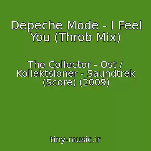 کاور آهنگ Depeche Mode - I Feel You (Throb Mix) از The Collector - Ost / Kollektsioner - Saundtrek (Score) (2009)