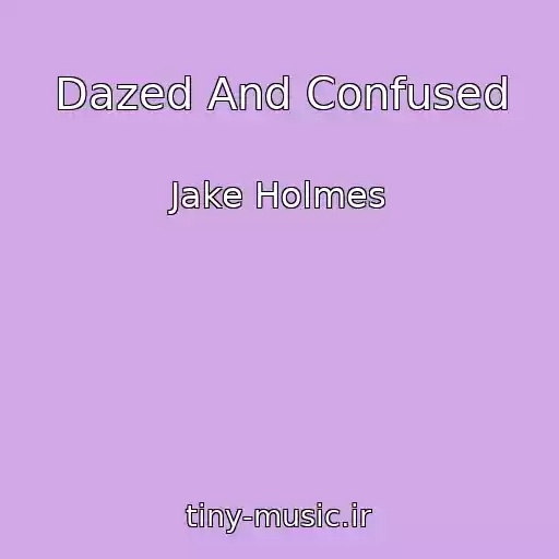 کاور آهنگ Dazed And Confused از Jake Holmes