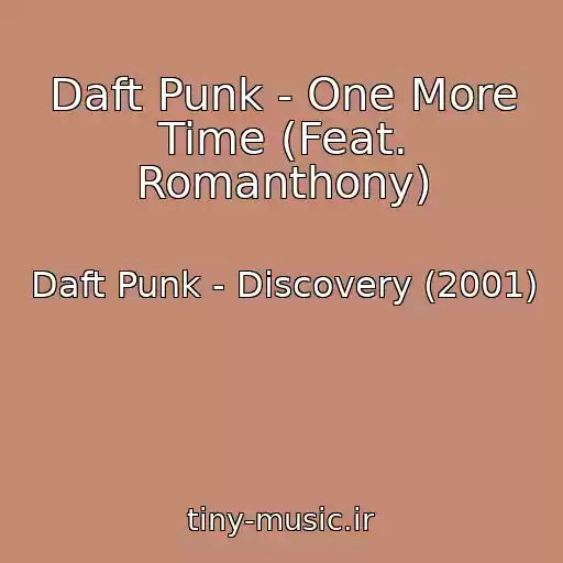 کاور آهنگ Daft Punk - One More Time (Feat. Romanthony) از Daft Punk - Discovery (2001)