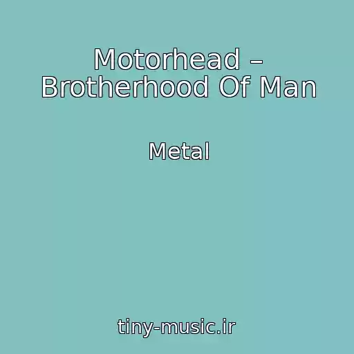 کاور آهنگ Motorhead – Brotherhood Of Man از Metal