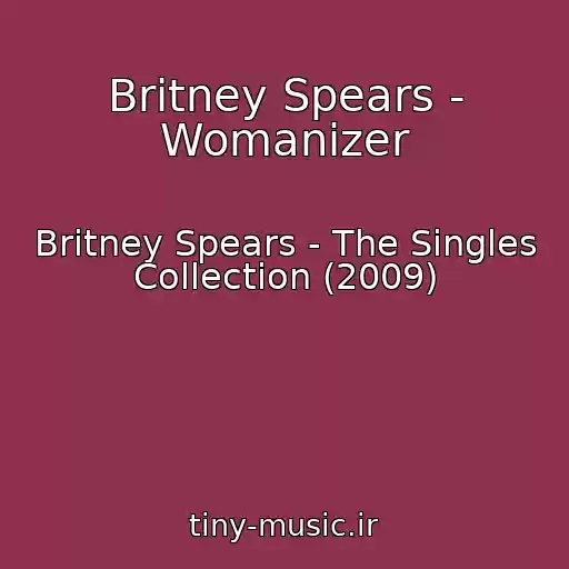 کاور آهنگ Britney Spears - Womanizer از Britney Spears - The Singles Collection (2009)
