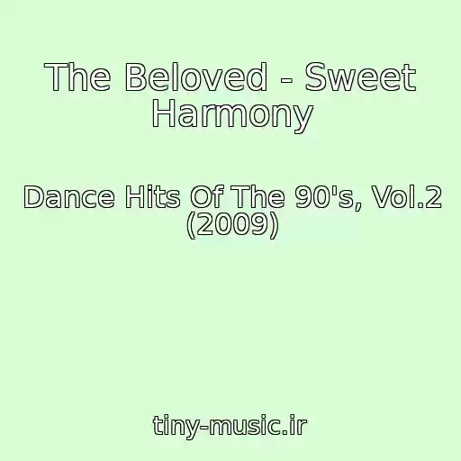کاور آهنگ The Beloved - Sweet Harmony از Dance Hits Of The 90's, Vol.2 (2009)
