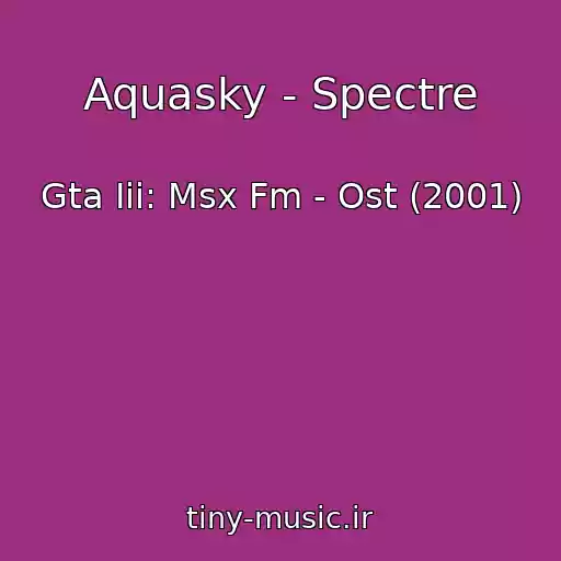 کاور آهنگ Aquasky - Spectre از Gta Iii: Msx Fm - Ost (2001)