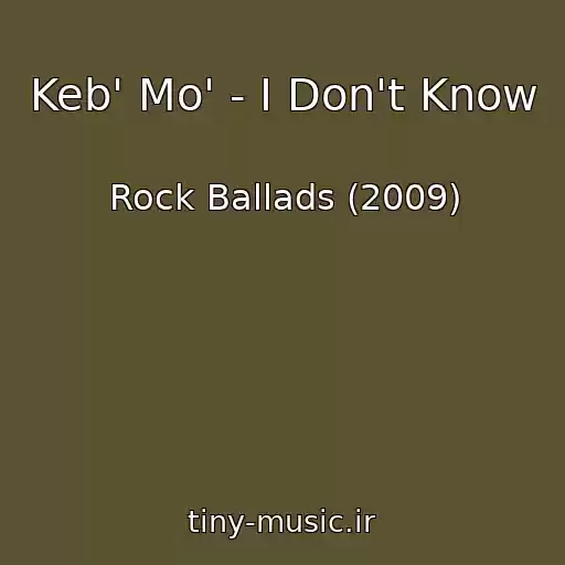 کاور آهنگ Keb' Mo' - I Don't Know از Rock Ballads (2009)