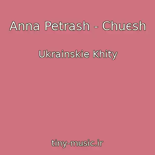 کاور آهنگ Anna Petrash - Chuєsh از Ukrainskie Khity