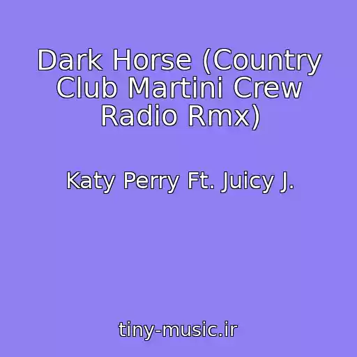 کاور آهنگ Dark Horse (Country Club Martini Crew Radio Rmx) از Katy Perry Ft. Juicy J.