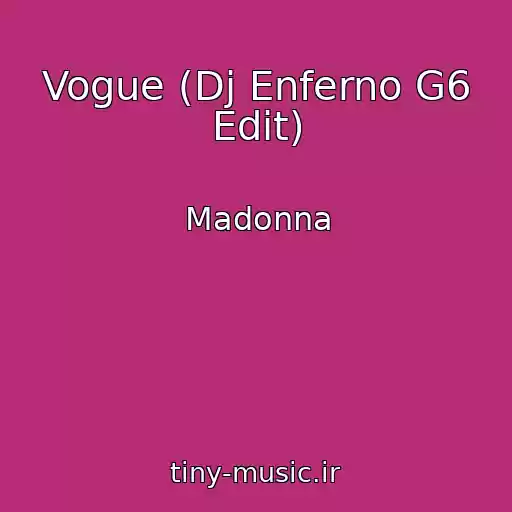 کاور آهنگ Vogue (Dj Enferno G6 Edit) از Madonna