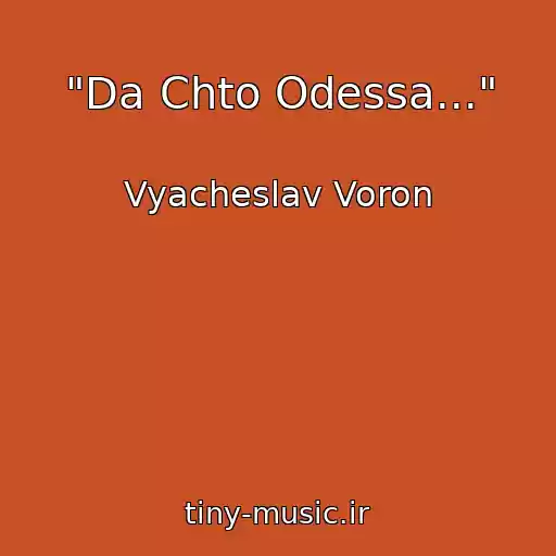 کاور آهنگ "Da Chto Odessa..." از Vyacheslav Voron
