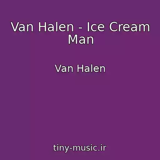 کاور آهنگ Van Halen - Ice Cream Man از Van Halen