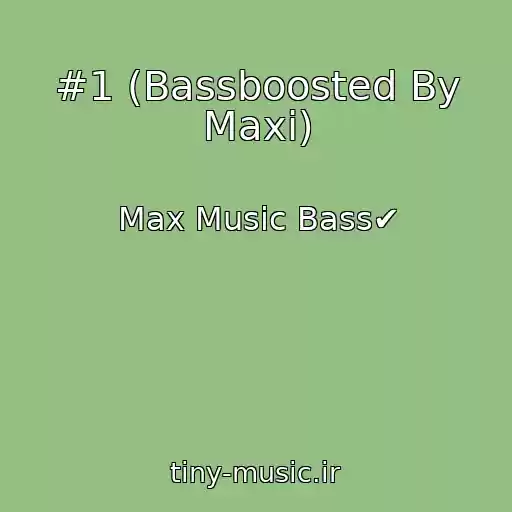 کاور آهنگ #1 (Bassboosted By Maxi) از Max Music Bass✔