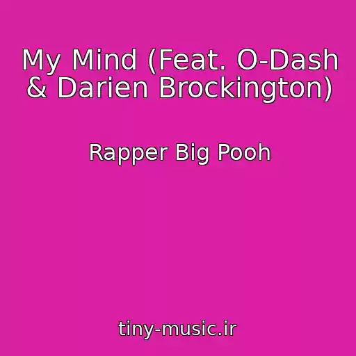 کاور آهنگ My Mind (Feat. O-Dash & Darien Brockington) از Rapper Big Pooh