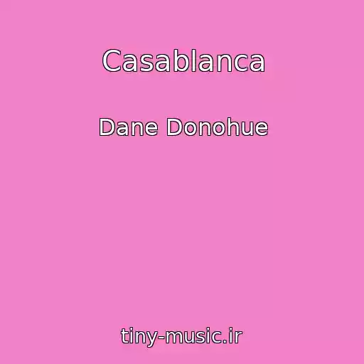 کاور آهنگ Casablanca از Dane Donohue