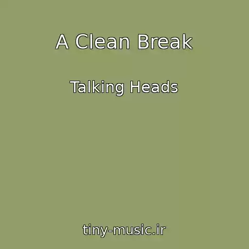 کاور آهنگ A Clean Break از Talking Heads