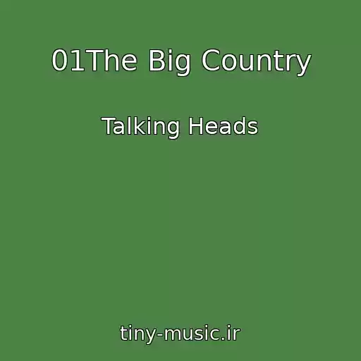 کاور آهنگ 01The Big Country از Talking Heads