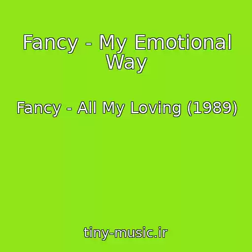 کاور آهنگ Fancy - My Emotional Way از Fancy - All My Loving (1989)