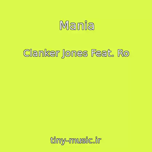 کاور آهنگ Mania از Clanker Jones Feat. Ro