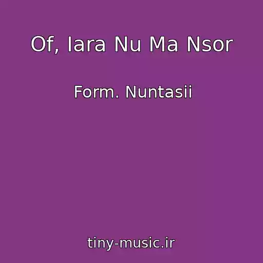 کاور آهنگ Of, Iara Nu Ma Nsor از Form. Nuntasii