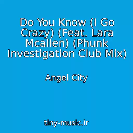 کاور آهنگ Do You Know (I Go Crazy) (Feat. Lara Mcallen) (Phunk Investigation Club Mix) از Angel City