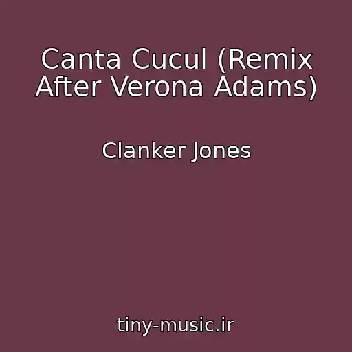 کاور آهنگ Canta Cucul (Remix After Verona Adams) از Clanker Jones