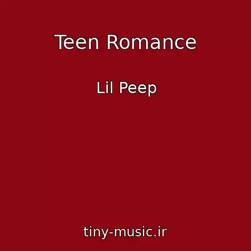 کاور آهنگ Teen Romance از Lil Peep