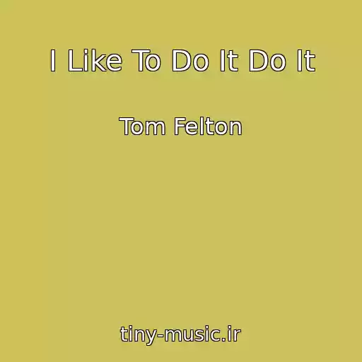 کاور آهنگ I Like To Do It Do It از Tom Felton
