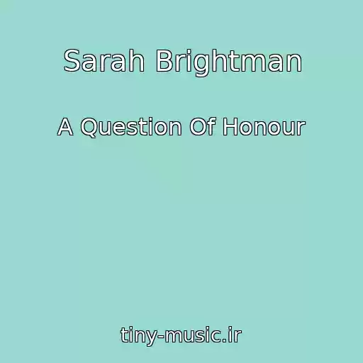 کاور آهنگ Sarah Brightman از A Question Of Honour