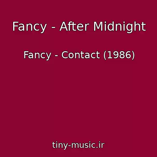 کاور آهنگ Fancy - After Midnight از Fancy - Contact (1986)