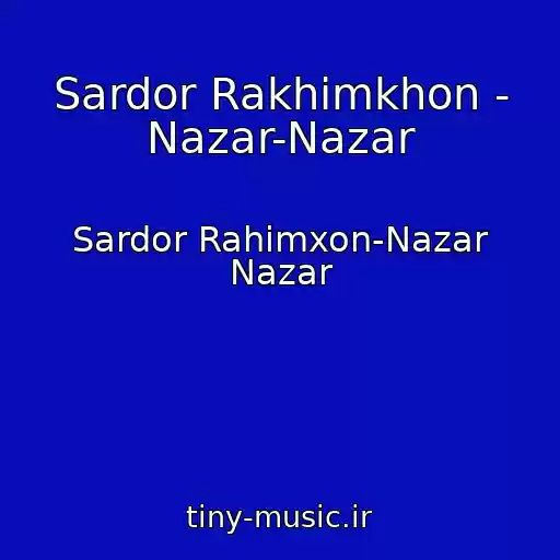 کاور آهنگ Sardor Rakhimkhon - Nazar-Nazar از Sardor Rahimxon-Nazar Nazar