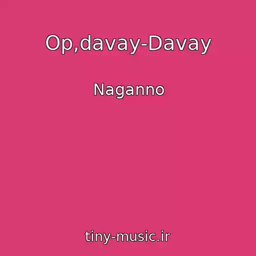 کاور آهنگ Op,davay-Davay از Naganno