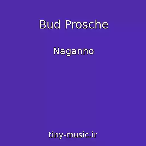 کاور آهنگ Bud Prosche از Naganno
