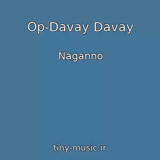 کاور آهنگ Op-Davay Davay از Naganno