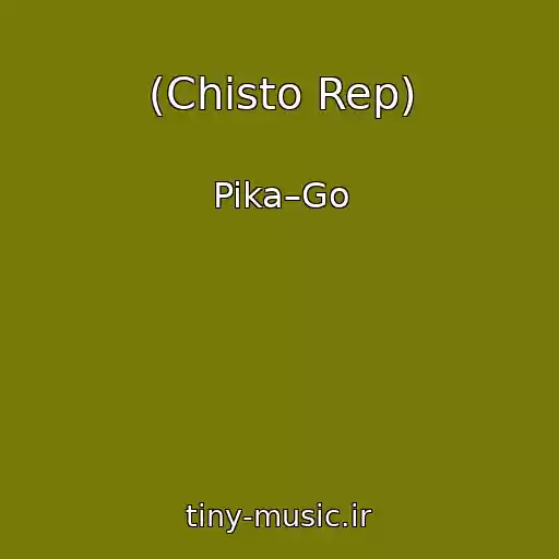کاور آهنگ (Chisto Rep) از Pika–Go