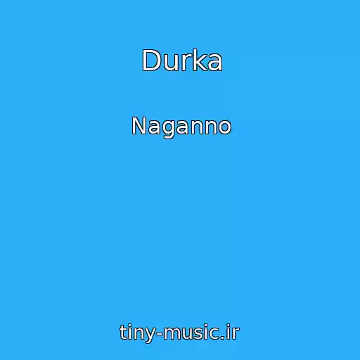 کاور آهنگ Durka از Naganno