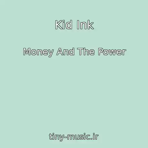 کاور آهنگ Kid Ink از Money And The Power