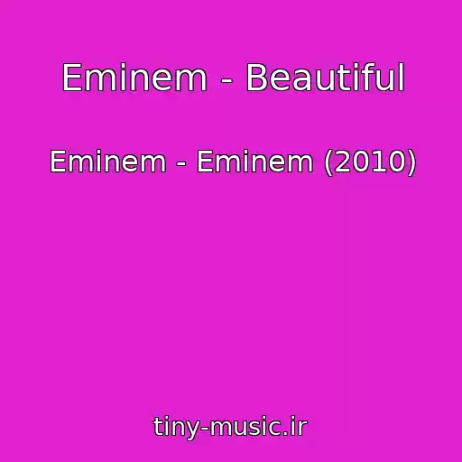 کاور آهنگ Eminem - Beautiful از Eminem - Eminem (2010)