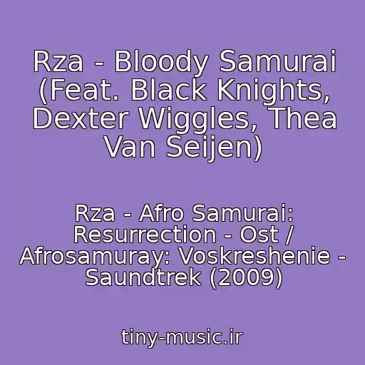کاور آهنگ Rza - Bloody Samurai (Feat. Black Knights, Dexter Wiggles, Thea Van Seijen) از Rza - Afro Samurai: Resurrection - Ost / Afrosamuray: Voskreshenie - Saundtrek (2009)