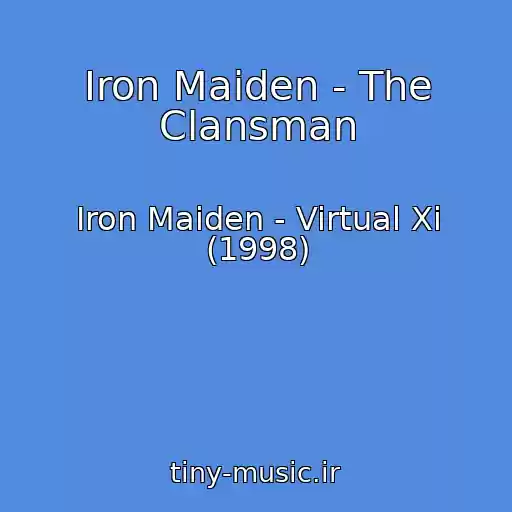 کاور آهنگ Iron Maiden - The Clansman از Iron Maiden - Virtual Xi (1998)