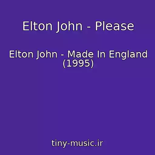 کاور آهنگ Elton John - Please از Elton John - Made In England (1995)