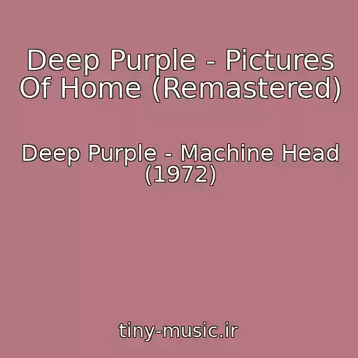 کاور آهنگ Deep Purple - Pictures Of Home (Remastered) از Deep Purple - Machine Head (1972)