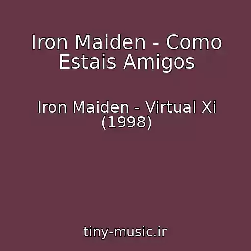 کاور آهنگ Iron Maiden - Como Estais Amigos از Iron Maiden - Virtual Xi (1998)
