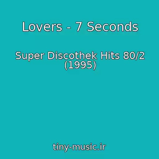 کاور آهنگ Lovers - 7 Seconds از Super Discothek Hits 80/2 (1995)