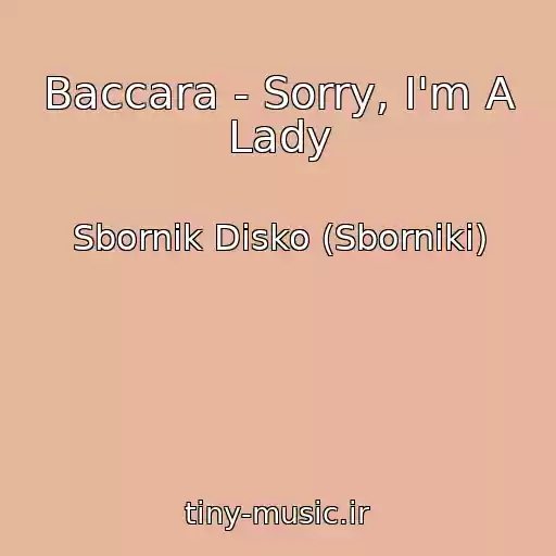 کاور آهنگ Baccara - Sorry, I'm A Lady از Sbornik Disko (Sborniki)